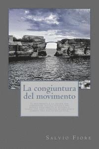 bokomslag La congiuntura del movimento: Il movimento è la chiave per ammazzare tutti i politici del mondo, finalmente si avvera il sogno che ogni uomo ha acca