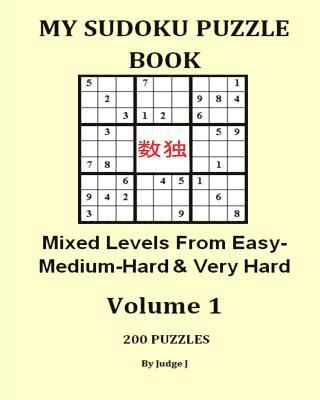 bokomslag My Sudoku Puzzle Book: Mixed Easy- Medium-Hard & Very Hard Levels