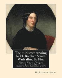 The minister's wooing, by H. Beecher Stowe. With illus. by Phiz: Hablot Knight Browne (Lambeth, July 12, 1815 - London, July 8 1882), better known by