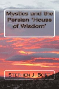 bokomslag Mystics and the Persian 'House of Wisdom'