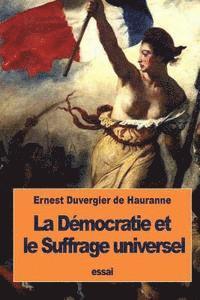 bokomslag La Démocratie et le Suffrage universel