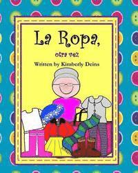 bokomslag La Ropa, otra vez: A book about clothing in Spanish with Abuela Rosa.