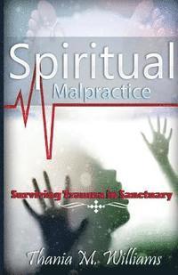 bokomslag Spiritual Malpractice: Surviving Trauma In Sanctuary