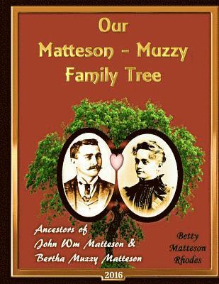 bokomslag Matteson-Muzzy Family Tree: Fifteen Generations from Our Family Tree