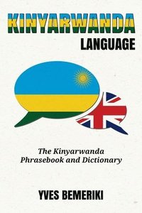 bokomslag Kinyarwanda Language: The Kinyarwanda Phrasebook and Dictionary