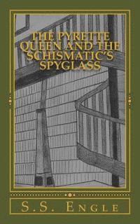 The Pyrette Queen and the Schismatic's Spyglass 1