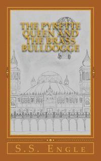 bokomslag The Pyrette Queen and the Brass Bulldogge