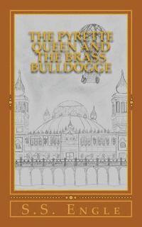 The Pyrette Queen and the Brass Bulldogge 1