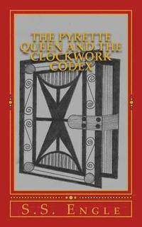 bokomslag The Pyrette Queen and the Clockwork Codex