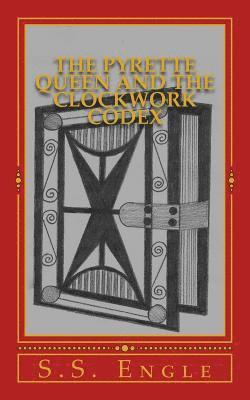 The Pyrette Queen and the Clockwork Codex 1