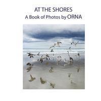 bokomslag At The Shores, A Book of Photos by ORNA