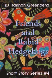 bokomslag Friends and Rabid Hedgehogs