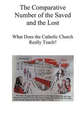 The Comparative Number of the Saved and the Lost: What Does the Catholic Church Really Teach? 1