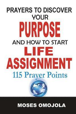 bokomslag Prayers To Discover Your Purpose And How To Start Life Assignment