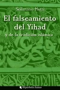 bokomslag El falseamiento del Yihad y de la tradición islámica
