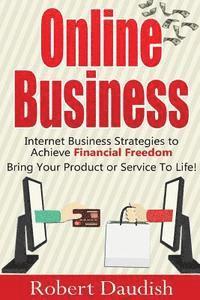 bokomslag Online Business: Internet Business Strategies to Achieve Financial Freedom