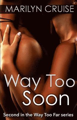 Way To Soon: Second in the Way Too Far series 1