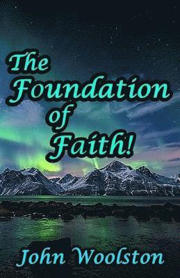 The Foundation of Faith! 1