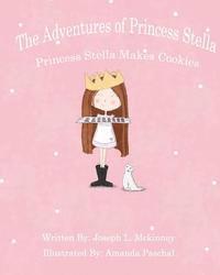 bokomslag The Adventures of Princess Stella: Princess Stella Makes Cookies