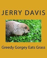 Greedy Gorgey Eats Grass 1