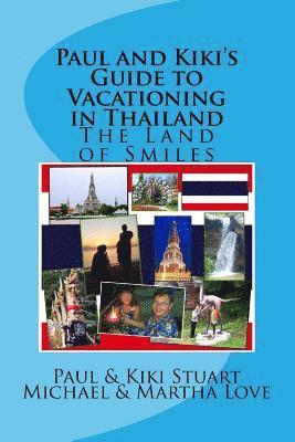 bokomslag Paul and Kiki's Guide to Vacationing in Thailand: The Land of Smiles