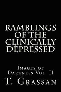 Ramblings of the Clinically Depressed: Images of Darkness Vol. II 1