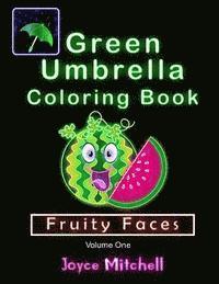 GREEN UMBRELLA Coloring Book for Kids: Volume 1: Fruity Faces (Black Background) 1