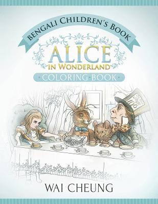 Wai Cheung - Bengali Children's Book: Alice in Wonderland (English and Bengali Edition), Häftad