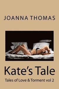 bokomslag Kate's Tale: Tales of Love & Torment