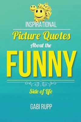 bokomslag Funny Quotes: Inspirational Picture Quotes about the Funny Side of Life