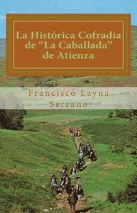 bokomslag La Histórica Cofradía de La Caballada de Atienza