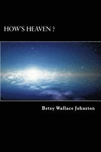 bokomslag How's HEAVEN ? (Black & White Edition): NDEs, Scriptures, and Edgar Cayce's Readings ANSWER!