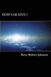 How's HEAVEN ? (Black & White Edition): NDEs, Scriptures, and Edgar Cayce's Readings ANSWER! 1