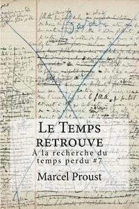 bokomslag Le Temps retrouve: la recherche du temps perdu #7