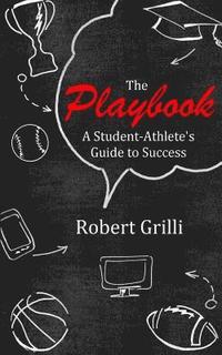 bokomslag The Playbook: A Student-Athlete's Guide to Success