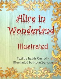 bokomslag Alice in Wonderland Illustrated