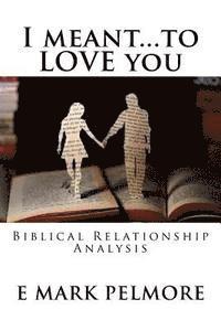 I meant to LOVE you: Biblical Relationship Analysis 1