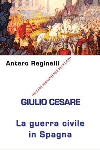 bokomslag Giulio Cesare. La guerra civile in Spagna