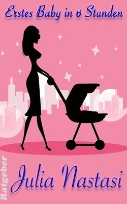Julia Nastasi - Erstes Baby in sechs Stunden, Häftad