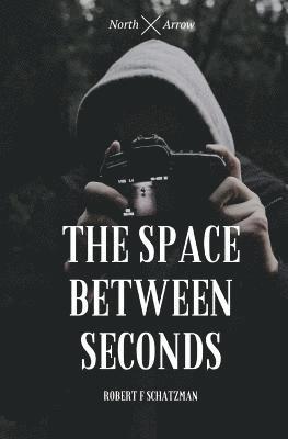 bokomslag The Space Between Seconds