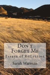bokomslag Don't Forget Me: Essays of Reflection