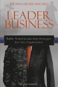 bokomslag Leader Business: Battle-Tested Leadership Strategies For Any Organization