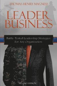 Thomas Henry Magness IV - Leader Business: Battle-Tested Leadership Strategies For Any Organization, Häftad