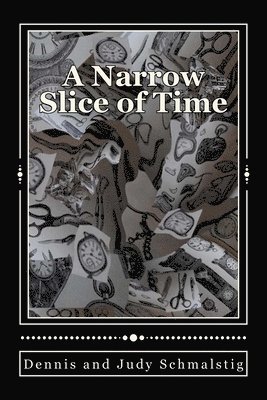 A Narrow Slice of Time 1