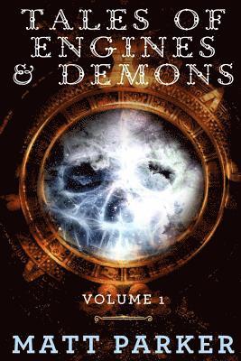 Tales of Engines & Demons: Volume 1 1