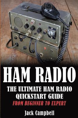 Jack Campbell - Ham Radio: The Ultimate Ham Radio Quickstart Guide - From Beginner to Expert, Häftad. Tillgänglighet: Lägg i varukorg