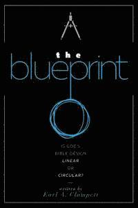 bokomslag The Blueprint: Is God's Bible Design Linear or Circular?