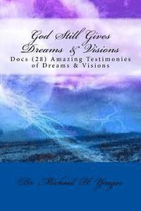 God Still Gives Dreams & Visions: Docs (28) Amazing Testimonies of Dreams & Visions 1