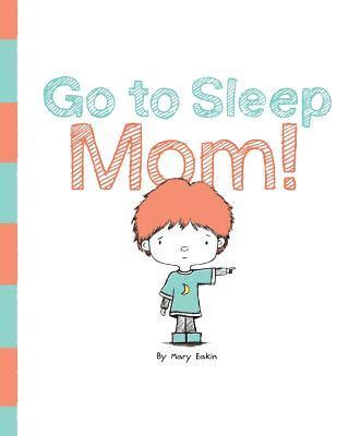 Go to Sleep Mom! 1