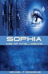 bokomslag Sophia: Age of Intelligence